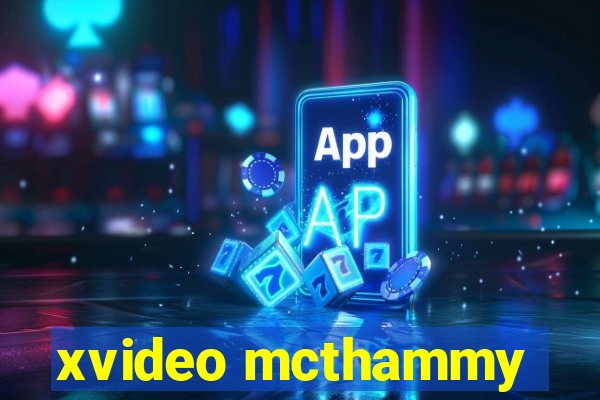 xvideo mcthammy